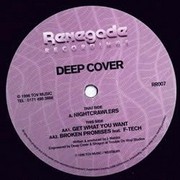 Deep Cover - Nightcrawlers / Get What You Want / Broken Promises (Renegade Recordings RR07, 1996)