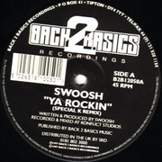 Swoosh - Ya Rockin / Opinion (Remixes) (Back 2 Basics B2B12050, 1997)