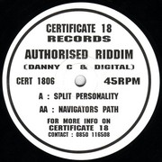 Authorised Riddim - Split Personality / Navigators Path (Certificate 18 CERT1806, 1994) :   