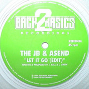 The JB & Asend - Let It Go / The Dreamer (Back 2 Basics B2B12015, 1994) :   