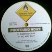 Profound Noize - Soundscape / No Way Out (Underfire UDFR001, 1997)