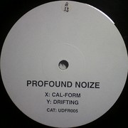 Profound Noize - Cal-Form / Drifting (Underfire UDFR005, 1997)