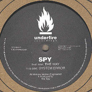 Spy - The Way / System Error (Underfire UDFR008, 1997)