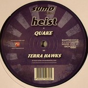 Heist - Quake / Terra Hawks (Sumo Beatz SUMO002, 2009) :   