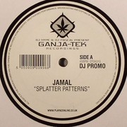 Jamal - Splatter Patterns / True & Living (Ganja-Tek Recordings GTEK010, 2009) : посмотреть обложки диска