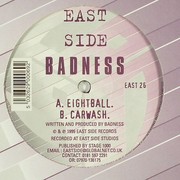 Badness - Eightball / Carwash (Eastside Records EAST26, 1999) :   