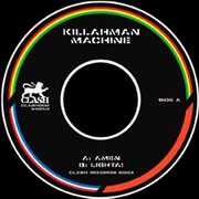 Killahman Machine - Amen / Lighta! (Clash Records CLASH002, 2003)