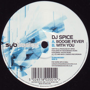 DJ Spice - Boogie Fever / With You (Sub Basics SUBBASICS001, 2005) :   