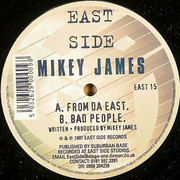 Mikey James - From Da East / Bad People (Eastside Records EAST15, 1997) :   
