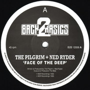 The Pilgrim & Ned Ryder - Face Of The Deep / Must Be The Music (Back 2 Basics B2B12006, 1993) :   