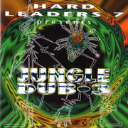 various artists - Hard Leaders 7 presents Jungle Dub 3 (Kickin Records KICKCD23, 1995) :   
