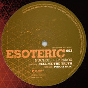 Nucleus & Paradox - Tell Me The Truth / Parateric (Esoteric ESO003, 2004) :   