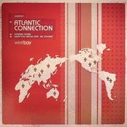 Atlantic Connection - Leaving Home / What'chu Know (Westbay Recordings WBR001, 2007) :   