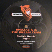 Special K & The Dream Team - Switch (Remix) / Fight (Joker Records JOKER28, 1997) : посмотреть обложки диска