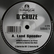 D'Cruze - Land Speeder / Find My Way (Suburban Base SUBBASE76, 1997) :   