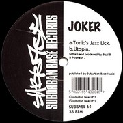 Joker - Tonic's Jazz Lick / Utopia (Suburban Base SUBBASE64, 1995)