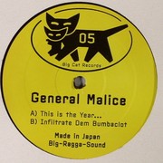 General Malice - This Is The Year ... / Infiltrate Dem Bumbaclot (Big Cat Records BCR005, 2003) :   