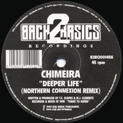 Chimeira - Deeper Life (Remix) / I've Got What You Need (Back 2 Basics B2B12014R, 1994) :   