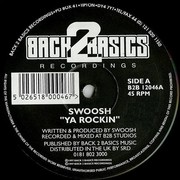 Swoosh - Ya Rockin / Opinion (Back 2 Basics B2B12046, 1997) :   