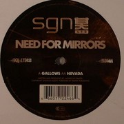 Need For Mirrors - Gallows / Nevada (SGN:LTD SGN021, 2010) :   