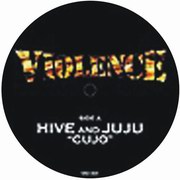 Hive & Juju - Cujo / Headhunter (Violence Recordings VIO001, 2002)