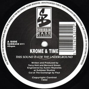 Krome & Time - This Sound Is For The Underground / Manic Stampede (Suburban Base SUBBASE11, 1992) :   
