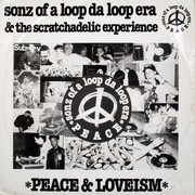 Sonz Of A Loop Da Loop Era & The Scratchadelic Experience - Peace & Loveism / Freedomism (Suburban Base SUBBASE14, 1992) :   