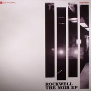 Rockwell - The Noir EP (Critical Recordings CRIT043, 2010) :   