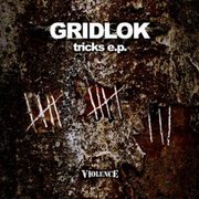 Gridlok - Tricks EP (Violence Recordings VIO013, 2004)