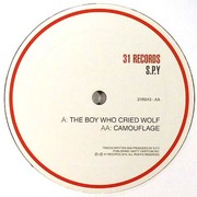 S.P.Y. - The Boy Who Cried Wolf / Camouflage (31 Records 31R043, 2010) :   