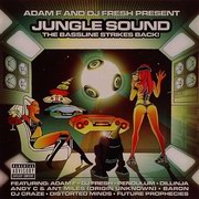 Adam F & DJ Fresh - Jungle Sound - The Bassline Strikes Back! (Breakbeat Kaos BBK001CD, 2004)