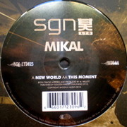 Mikal - New World / This Moment (SGN:LTD SGN023, 2011)