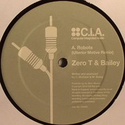 Zero T & Bailey - Robots / Walk Away (Remixes) (C.I.A. CIA051, 2010) :   