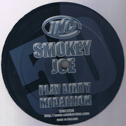 Smokey Joe - Play Dirty / Medallion (Smokers Inc SINC1250, 2001)