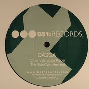 Dagga - Space Raider / Cold Hearted (BS1 Records BS1009, 2003) :   