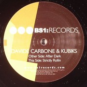 Davide Carbone & Kubiks - After Dark / Strictly Rollin (BS1 Records BS1012, 2005) :   