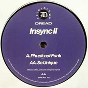 Insync II - Phunk Not Funk / So Unique (Dread Recordings DREAD10, 1996)
