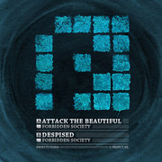 Forbidden Society - Attack The Beautiful / Despised (Prspct Recordings PRSPCTLTD004, 2011) :   