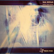 Ice Minus - Clones / Seven Months (Tech Itch Recordings TI039, 2004)