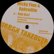 Aphrodite & Mickey Finn - Bad Ass (remixes) (Urban Takeover URBTAKE040, 2004)