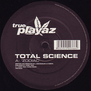 Total Science - Zodiac / Basic (True Playaz TPR12036, 2001) :   