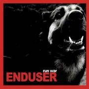 Enduser - Run War (Ad Noiseam ADN46, 2005)