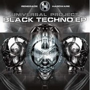 Universal Project - Black Techno EP (Renegade Hardware RH061, 2004) :   