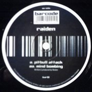 Raiden - Pitbull Attack / Mind Bombing (Barcode Recordings BAR001, 2003)