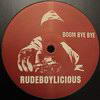 Rudeboylicious - Boom Bye Bye / 2 Bad part II (Rudeboylicious RUDE002, 2003, vinyl 12'')