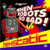 Hexstatic - When Robots Go Bad (Ninja Tune ZENCD134, 2007, CD)