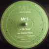Mr. L - Oh Yeah / Come Here (Mr. L Records MRL007, 2008, vinyl 12'')