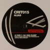 Alias - Can I / Van Cleef (Critical Recordings CRIT015, 2005, vinyl 12'')