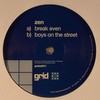 Zen - Break Even / Boys On The Street (Grid Recordings GRIDUK011, 2006, vinyl 12'')