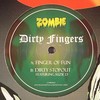 Dirty Fingers - Finger Of Fun / Dirty Stopout (Zombie (UK) ZOMBIEUK002, 2005, vinyl 12'')